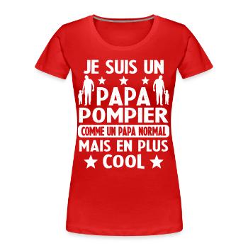 Je Suis Un Papa Pompier Humour Cadeau Papa Pompier - T-shirt bio Premium Femme - rouge - Devant - Mia (176cm)