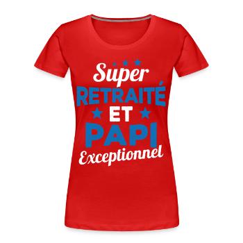 Super Retraité et Papi Exceptionnel Humour Cadeau - T-shirt bio Premium Femme - rouge - Devant - Mia (176cm)