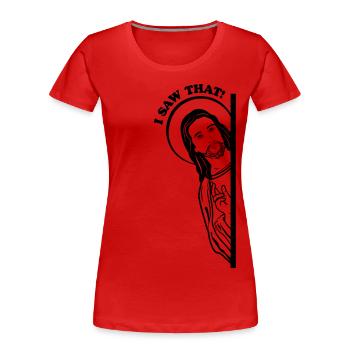 Jesus Saw That - Women's Premium Organic T-Shirt - red - Front - Mia (176cm)