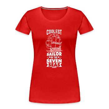 Sailor Sailing Sailboat Funny Dictons Cadeau - T-shirt bio Premium Femme - rouge - Devant - Mia (176cm)