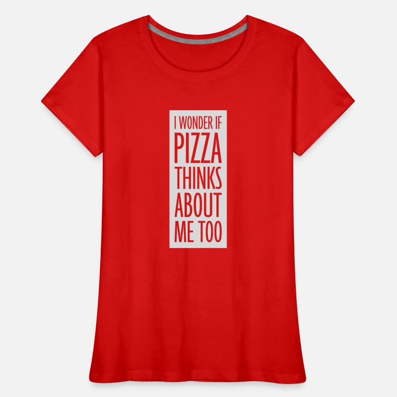 pizza thinks about me Women's Premium Organic T-Shirt
