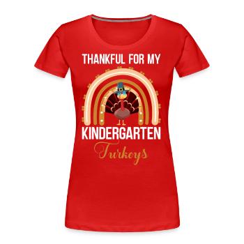 Reconnaissant pour mes dindes de maternelle Thanksgiving - T-shirt bio Premium Femme - rouge - Devant - Mia (176cm)