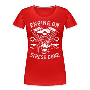 Engine on Stress gone Biker Motorrad - Frauen Premium Bio T-Shirt - Rot - Vorne - Mia (176cm)