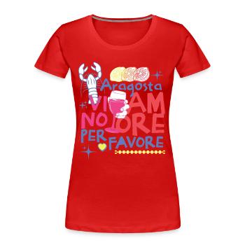 Hummer Wein und Liebe Geschenk Italienisch Sommer Lustig - Frauen Premium Bio T-Shirt - Rot - Vorne - Mia (176cm)