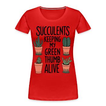 Succulentes drôle de dicton - T-shirt bio Premium Femme - rouge - Devant - Mia (176cm)