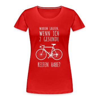 Lustiger Spruch Rennrad - Fahrrad, Radsport witzig - Frauen Premium Bio T-Shirt - Rot - Vorne - Mia (176cm)