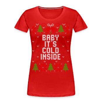 Bébé, il fait froid à l’intérieur Noël moche Hiver - T-shirt bio Premium Femme - rouge - Devant - Mia (176cm)