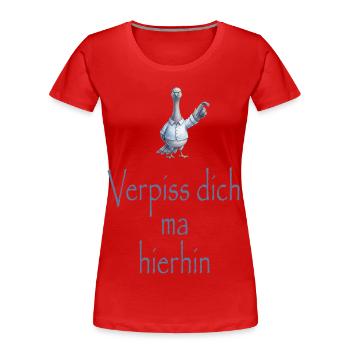 Verpiss dich ma hierhin  - Frauen Premium Bio T-Shirt - Rot - Vorne - Mia (176cm)