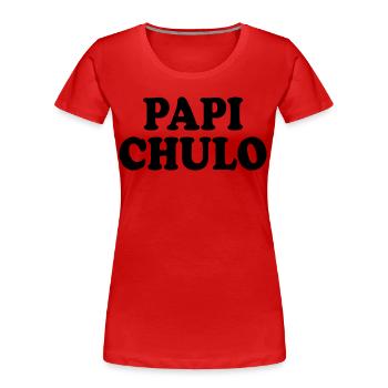 Papi chulo - Frauen Premium Bio T-Shirt - Rot - Vorne - Mia (176cm)