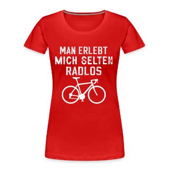 Man erlebt mich selten Radlos - Frauen Premium Bio T-Shirt - Rot - Vorne - Mia (176cm)