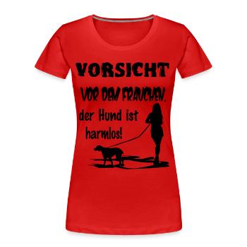 Vorsicht vor dem Frauchen - Frauen Premium Bio T-Shirt - Rot - Vorne - Mia (176cm)