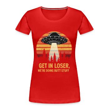 Get In Loser Ufo Abenteuer Im Weltraum - Frauen Premium Bio T-Shirt - Rot - Vorne - Mia (176cm)