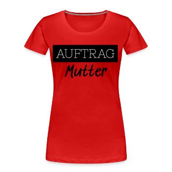 Commander Maman Famille Cadeau Drôle - T-shirt bio Premium Femme - rouge - Devant - Mia (176cm)