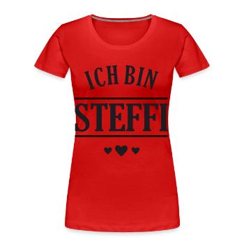 Ich bin Steffi - Frauen Premium Bio T-Shirt - Rot - Vorne - Mia (176cm)