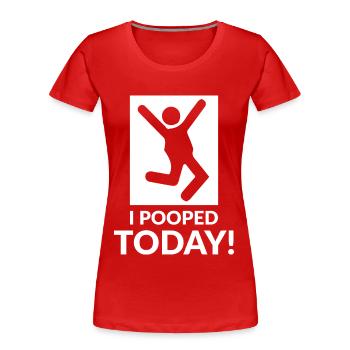 I pooped today - Frauen Premium Bio T-Shirt - Rot - Vorne - Mia (176cm)