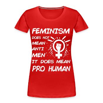Feminismus bedeutet nicht gegen Männer, es bedeutet menschlich - Frauen Premium Bio T-Shirt - Rot - Vorne - Mia (176cm)