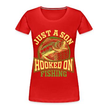 Juste un fils accro à la pêche - T-shirt bio Premium Femme - rouge - Devant - Mia (176cm)
