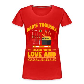 Dad's Toolbox filled with Love and Screwdrivers - Women's Premium Organic T-Shirt - red - Front - Mia (176cm)