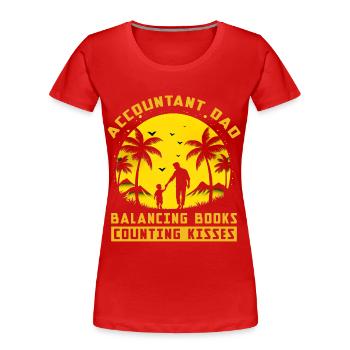 Comptable Papa équilibrant Livres comptant Bisous - T-shirt bio Premium Femme - rouge - Devant - Mia (176cm)