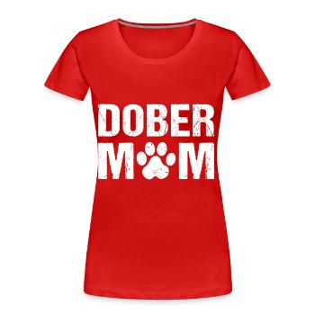 Dober Mom Doberman Dogs - Women's Premium Organic T-Shirt - red - Front - Mia (176cm)