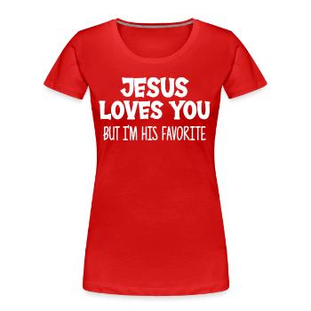 Jesus Loves You But I'm His Favorite Funny - Women's Premium Organic T-Shirt - red - Front - Mia (176cm)
