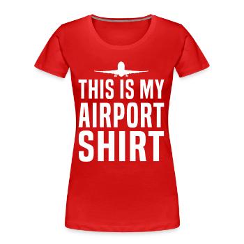 This Is My Airport Shirt Funny Travel - Women's Premium Organic T-Shirt - red - Front - Mia (176cm)