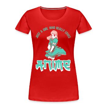Just A Girl Who Loves Anime Funny Anime - Women's Premium Organic T-Shirt - red - Front - Mia (176cm)