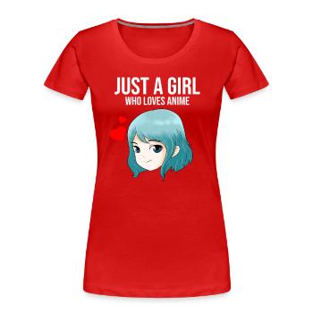 Just A Girl Who Loves Anime Funny Anime - Women's Premium Organic T-Shirt - red - Front - Mia (176cm)