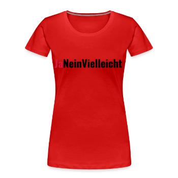 Ja Nein Vielleicht Heiratsantrag Geschenk - Frauen Premium Bio T-Shirt - Rot - Vorne - Mia (176cm)