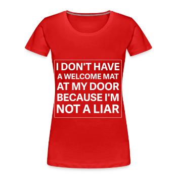 Je n’ai pas de tapis de bienvenue à ma porte parce que je suis - T-shirt bio Premium Femme - rouge - Devant - Mia (176cm)