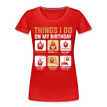 Geburtstagsfeier Braten Grillen Barbeque Grillmeis - Frauen Premium Bio T-Shirt - Rot - Vorne - Mia (176cm)
