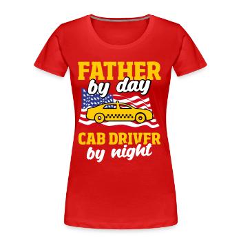 Driver Father by day Taxi driver by night Patrioti - Women's Premium Organic T-Shirt - red - Front - Mia (176cm)
