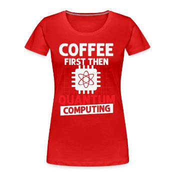 Qubit de physique quantique - T-shirt bio Premium Femme - rouge - Devant - Mia (176cm)