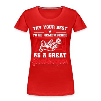 Ball Game Goalkeeper Goalkeeper Coach - Women's Premium Organic T-Shirt - red - Front - Mia (176cm)