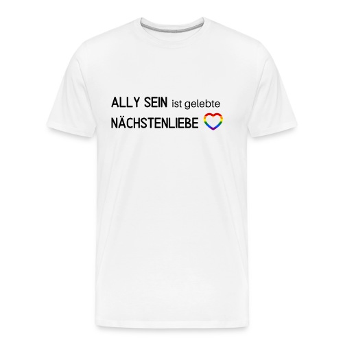 Ally sein = Nächstenliebe - Männer Premium Bio T-Shirt