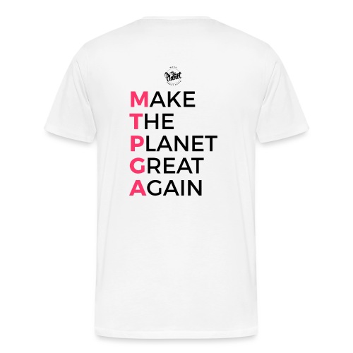 MakeThePlanetGreatAgain lettering behind - Men's Premium Organic T-Shirt