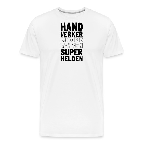 Handwerker sind die wahren Superhelden - Männer Premium Bio T-Shirt