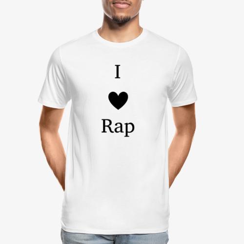 I love rap hip hop - Camiseta orgánica premium hombre