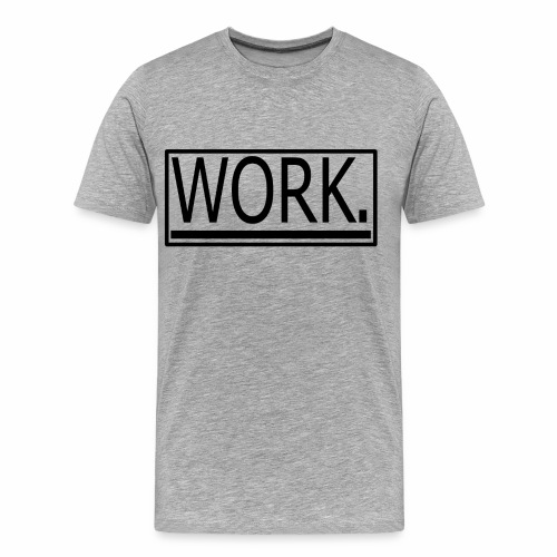 WORK. - Mannen premium biologisch T-shirt