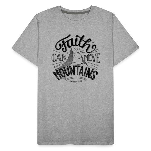 faith can move mountains - Männer Premium Bio T-Shirt