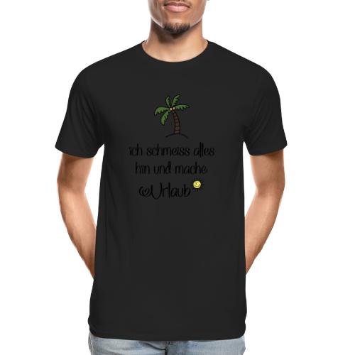 Lustige Sprüche für Urlauber - Männer Premium Bio T-Shirt