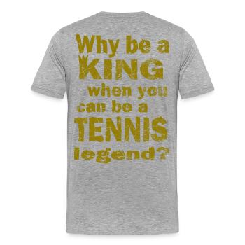 Tennis Why be a king Tennis legend Design - Männer Premium Bio T-Shirt - Grau meliert - Hinten - Damien (186cm)