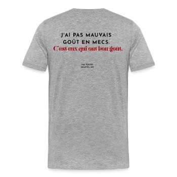 J'ai pas mauvais goût en mecs. C'est eux qui ont b - T-shirt bio Premium Homme - gris chiné - Dos - Damien (186cm)