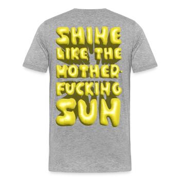 shine like the motherfucking sun sommer lettering - Männer Premium Bio T-Shirt - Grau meliert - Hinten - Damien (186cm)