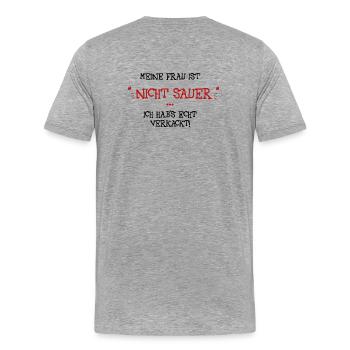 Meine Frau ist nicht sauer - Männer Premium Bio T-Shirt - Grau meliert - Hinten - Damien (186cm)