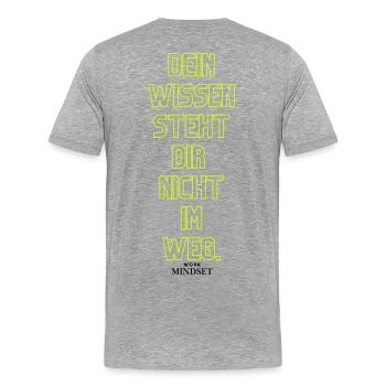 Dein Wissen Steht Dir Nicht Im Weg - Männer Premium Bio T-Shirt - Grau meliert - Hinten - Damien (186cm)
