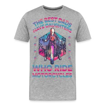 Die besten Väter haben Töchter, die Motorrad fahren - Männer Premium Bio T-Shirt - Grau meliert - Vorne - Damien (186cm)