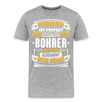 Lustiger Spruch Bohrer - Männer Premium Bio T-Shirt - Grau meliert - Vorne - Damien (186cm)
