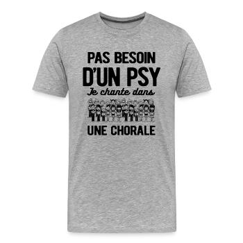 PAS BESOIN D'UN PSY JE CHANTE DANS UNE CHORALE - T-shirt bio Premium Homme - gris chiné - Devant - Damien (186cm)
