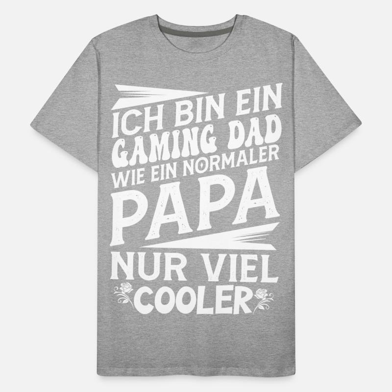 ICH BIN EIN GAMING DAD WIE EIN NORMALER PAPA NUR.. Männer Premium Bio T-Shirt